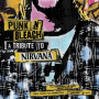 Nirvana - Punk 'N' Bleach : Tribute To Nirvana